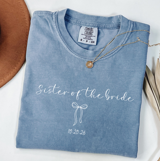 Comfort Colors Sister of the Bride Shirt – Bridal Party Wedding Weekend Tee, Personalized Family Shirt
